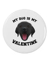 My Dog is my Valentine Black 2.25&#x22; Round Pin Button-Round Pin Button-TooLoud-White-2.25in-Davson Sales