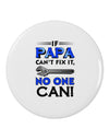 If Papa Can't Fix It - Father's Day 2.25&#x22; Round Pin Button by TooLoud-Round Pin Button-TooLoud-White-2.25in-Davson Sales