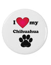 I Heart My Chihuahua 2.25&#x22; Round Pin Button by TooLoud