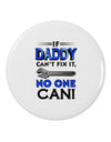If Daddy Can't Fix It - Father's Day 2.25&#x22; Round Pin Button by TooLoud-Round Pin Button-TooLoud-White-2.25in-Davson Sales