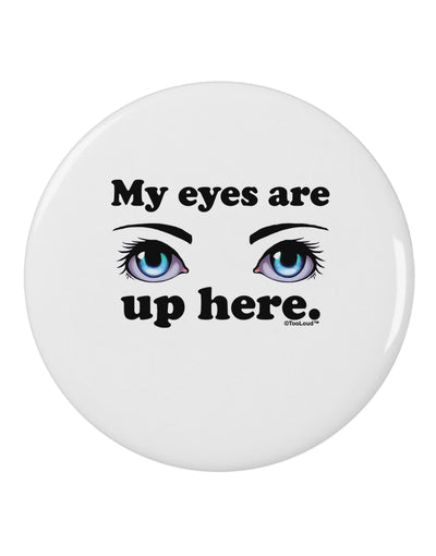 Eye Up Here 2.25&#x22; Round Pin Button-Round Pin Button-TooLoud-White-2.25in-Davson Sales