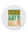 Lets Get Ready To Stumble 2.25&#x22; Round Pin Button by TooLoud