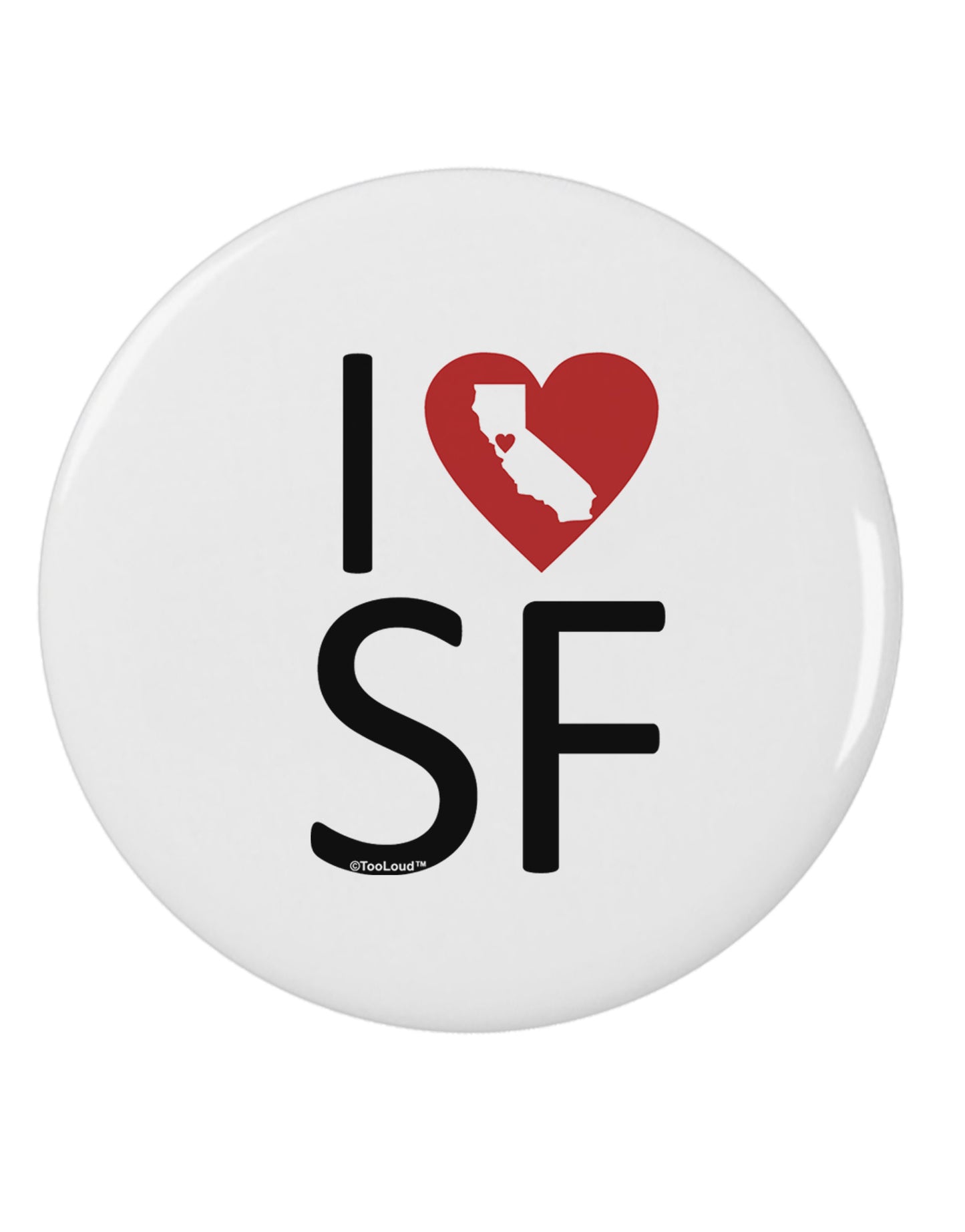 I Heart San Francisco 2.25&#x22; Round Pin Button-Round Pin Button-TooLoud-White-2.25in-Davson Sales