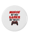 Nurse By Day Gamer By Night 2.25" Round Pin Button-Round Pin Button-TooLoud-White-2.25in-Davson Sales