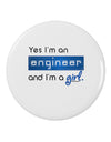 TooLoud Yes I am a Engineer Girl 2.25&#x22; Round Pin Button-Round Pin Button-TooLoud-White-2.25in-Davson Sales