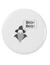 Wizard Dilly Dilly 2.25&#x22; Round Pin Button by TooLoud-TooLoud-White-2.25in-Davson Sales
