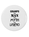 Gramps The Man The Myth The Legend 2.25&#x22; Round Pin Button by TooLoud-TooLoud-White-2.25in-Davson Sales