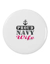 Proud Navy Wife 2.25&#x22; Round Pin Button-Round Pin Button-TooLoud-White-2.25in-Davson Sales