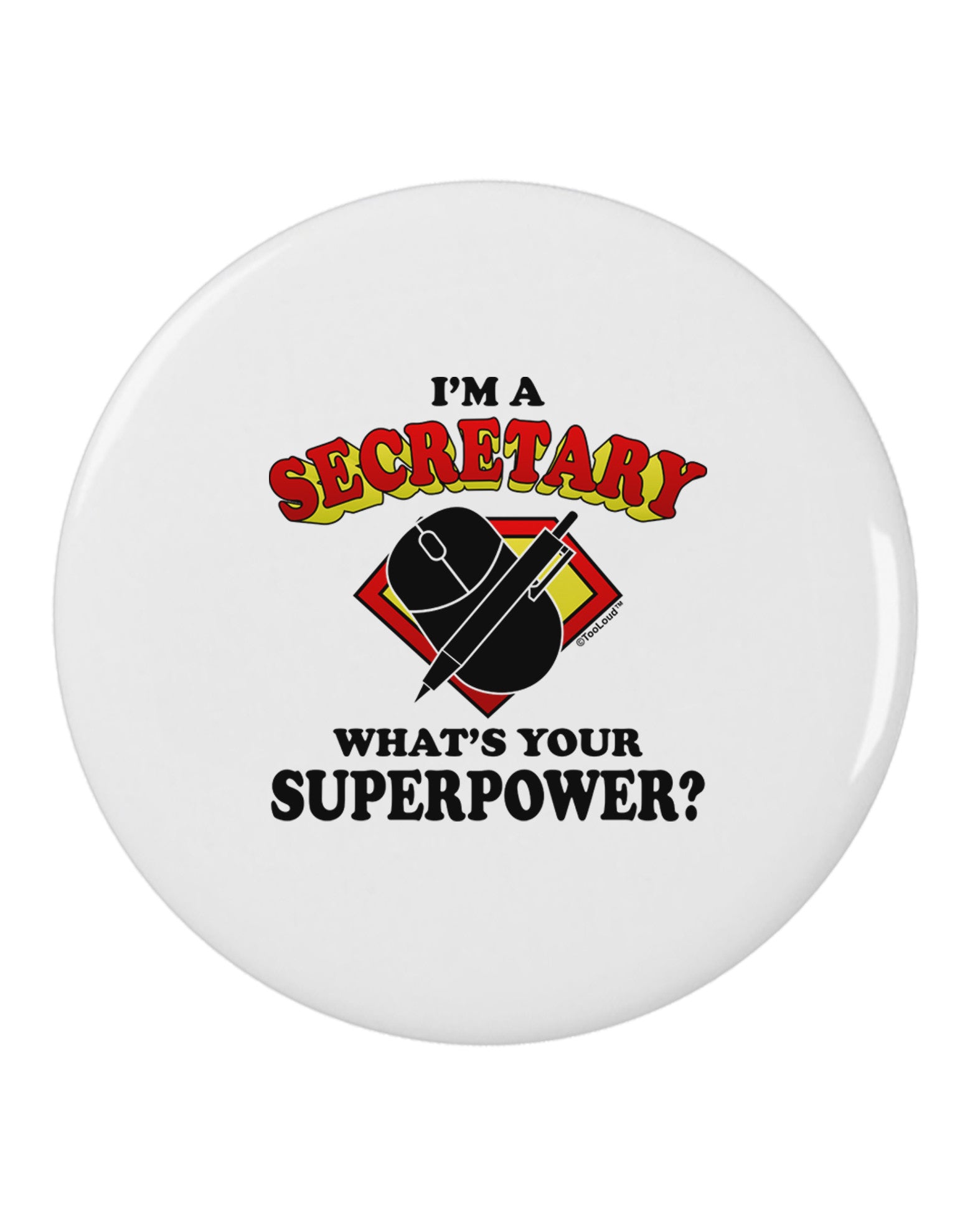 Secretary - Superpower 2.25" Round Pin Button-Round Pin Button-TooLoud-White-2.25in-Davson Sales