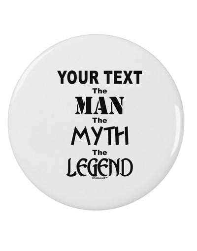 Personalized The Man The Myth The Legend 2.25&#x22; Round Pin Button by TooLoud-Round Pin Button-TooLoud-White-2.25in-Davson Sales