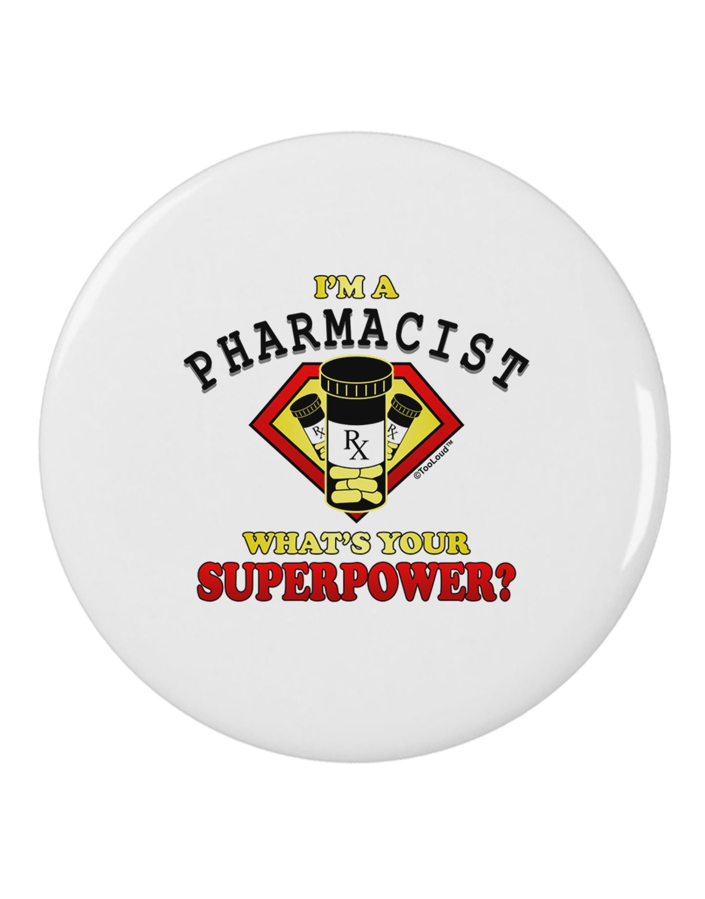 Pharmacist - Superpower 2.25" Round Pin Button-Round Pin Button-TooLoud-White-2.25in-Davson Sales
