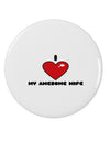 I Heart My Awesome Wife 2.25&#x22; Round Pin Button by TooLoud-TooLoud-White-2.25in-Davson Sales