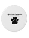I Just Want To Drink Wine And Save Animals 2.25&#x22; Round Pin Button by TooLoud