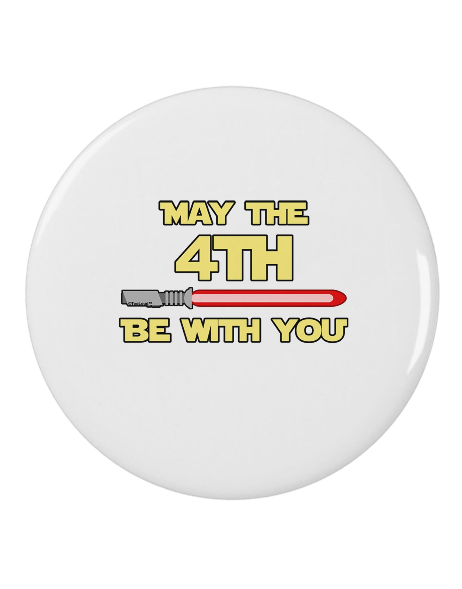 4th Be With You Beam Sword 2.25&#x22; Round Pin Button-Round Pin Button-TooLoud-White-2.25in-Davson Sales