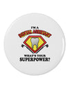 Dental Assistant - Superpower 2.25" Round Pin Button-Round Pin Button-TooLoud-White-2.25in-Davson Sales