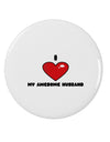 I Heart My Awesome Husband 2.25&#x22; Round Pin Button by TooLoud-TooLoud-White-2.25in-Davson Sales
