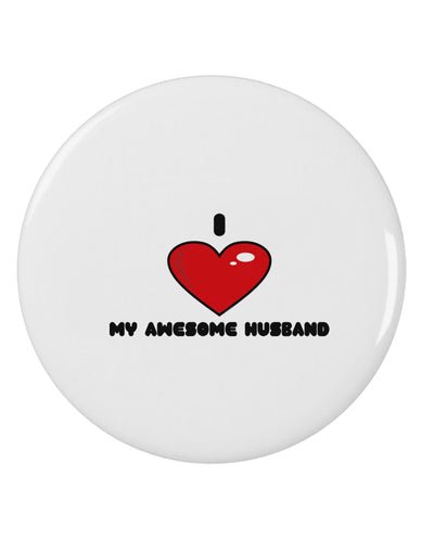 I Heart My Awesome Husband 2.25&#x22; Round Pin Button by TooLoud-TooLoud-White-2.25in-Davson Sales