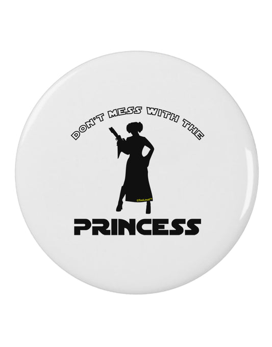Don't Mess With The Princess 2.25" Round Pin Button-Round Pin Button-TooLoud-White-2.25in-Davson Sales
