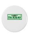 Happy Tax Day 2.25&#x22; Round Pin Button-Round Pin Button-TooLoud-White-2.25in-Davson Sales