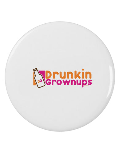 Drunken Grown ups Funny Drinking 2.25&#x22; Round Pin Button by TooLoud