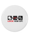 Lock Him Up Anti-Trump Funny 2.25&#x22; Round Pin Button by TooLoud