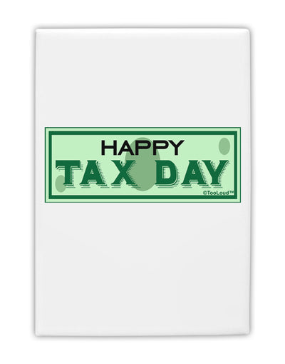 Happy Tax Day Fridge Magnet 2&#x22;x3 by TooLoud-Fridge Magnet-TooLoud-White-Davson Sales