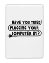 Plugging Your Computer In Fridge Magnet 2&#x22;x3 by TooLoud-Fridge Magnet-TooLoud-White-Davson Sales