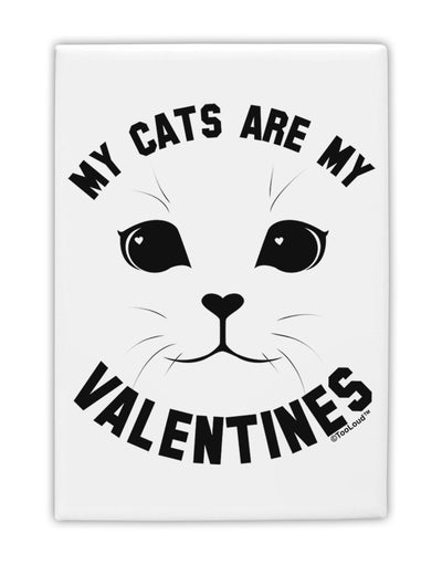 My Cats are my Valentines Fridge Magnet 2&#x22;x3 by TooLoud-TooLoud-White-Davson Sales