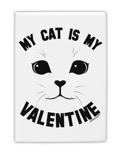 My Cat is my Valentine Fridge Magnet 2&#x22;x3 by TooLoud-TooLoud-White-Davson Sales