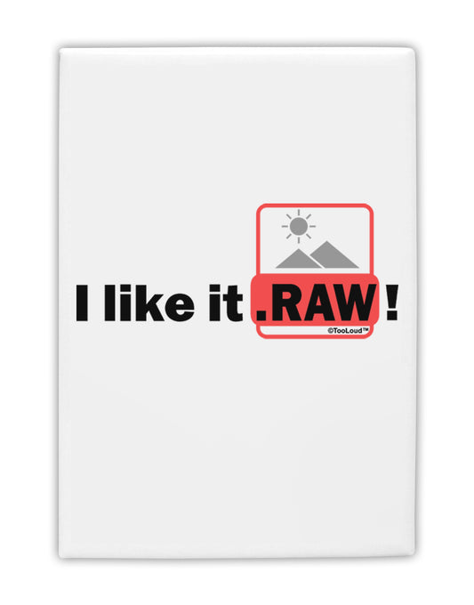 I Like It RAW Fridge Magnet 2&#x22;x3 by TooLoud-Fridge Magnet-TooLoud-White-Davson Sales