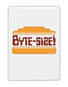 Byte Size Fridge Magnet 2&#x22;x3-Fridge Magnet-TooLoud-White-Davson Sales