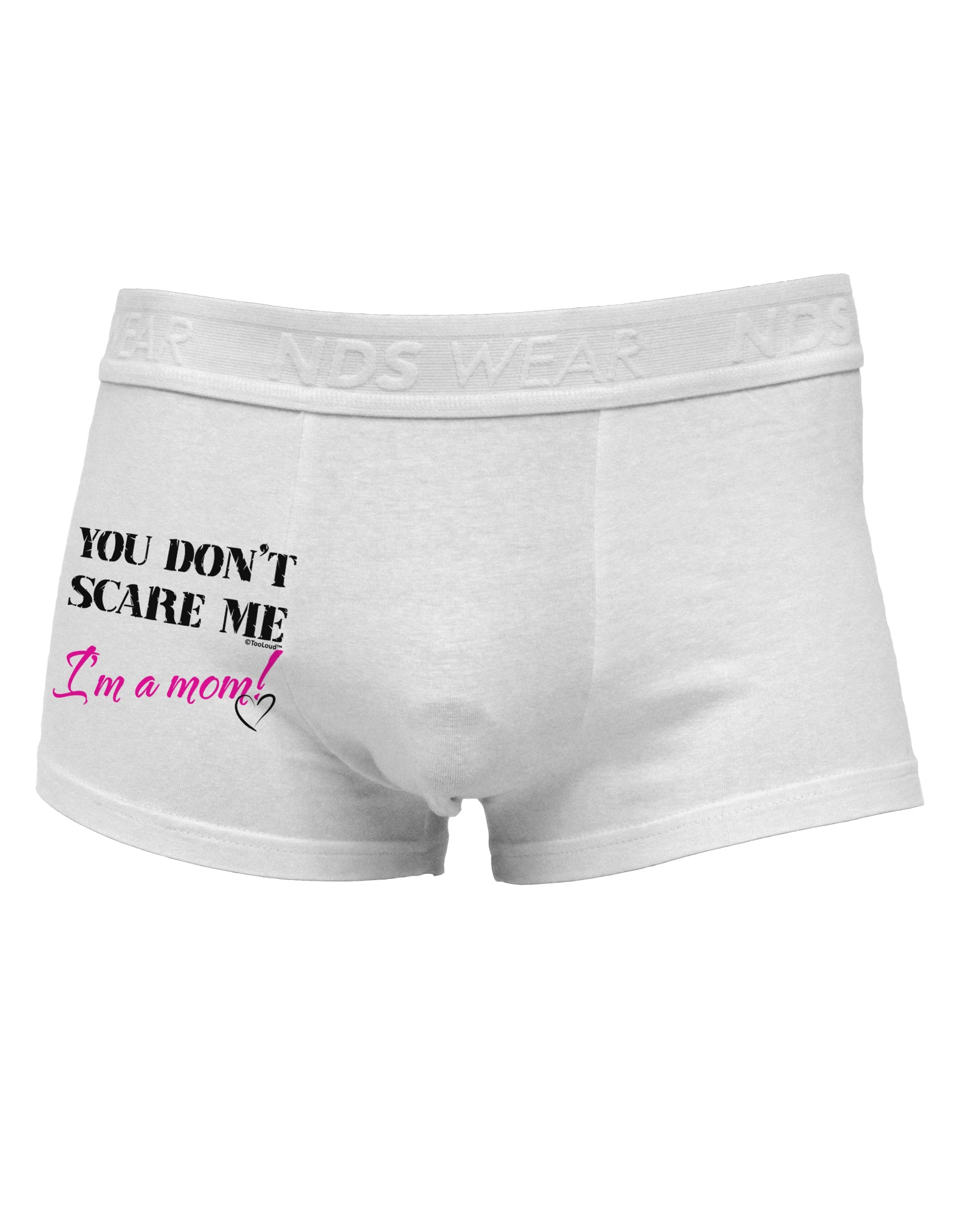 You Don't Scare Me - I'm a Mom Side Printed Mens Trunk Underwear by TooLoud-Mens Trunk Underwear-NDS Wear-White-Small-Davson Sales