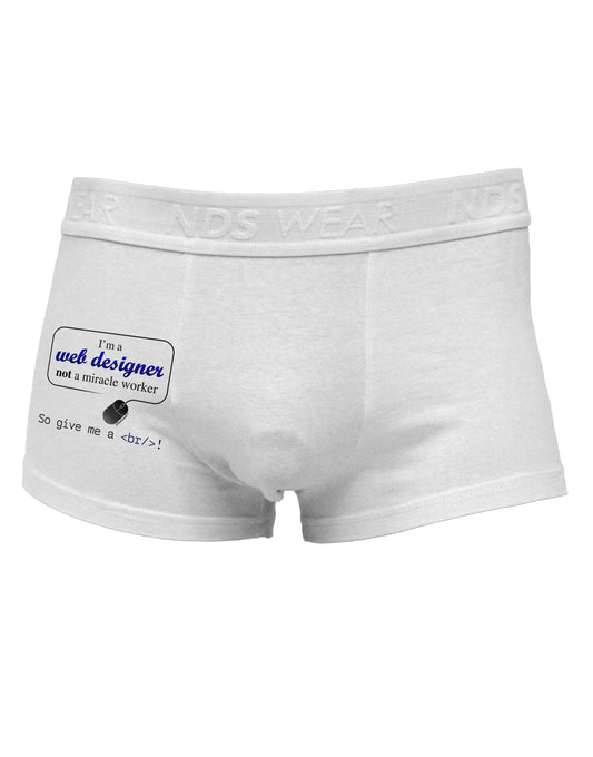 TooLoud Web Designer Not Miracle Worker Side Printed Mens Trunk Underwear-Mens Trunk Underwear-NDS Wear-White-Small-Davson Sales