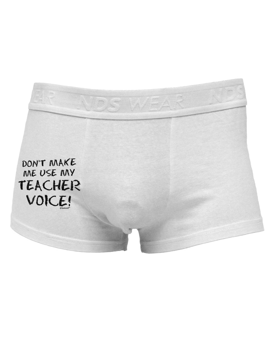 Don't Make Me Use My Teacher Voice Side Printed Mens Trunk Underwear-Mens Trunk Underwear-NDS Wear-White-Small-Davson Sales