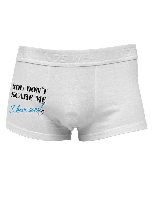 You Don't Scare Me - I Have Sons Side Printed Mens Trunk Underwear by TooLoud-Mens Trunk Underwear-NDS Wear-White-Small-Davson Sales