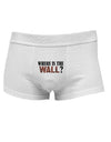 Where Is The Wall Mens Cotton Trunk Underwear by TooLoud-Men's Trunk Underwear-NDS Wear-White-Small-Davson Sales