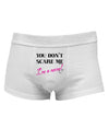 You Don't Scare Me - I'm a Mom Mens Cotton Trunk Underwear by TooLoud-Men's Trunk Underwear-NDS Wear-White-Small-Davson Sales