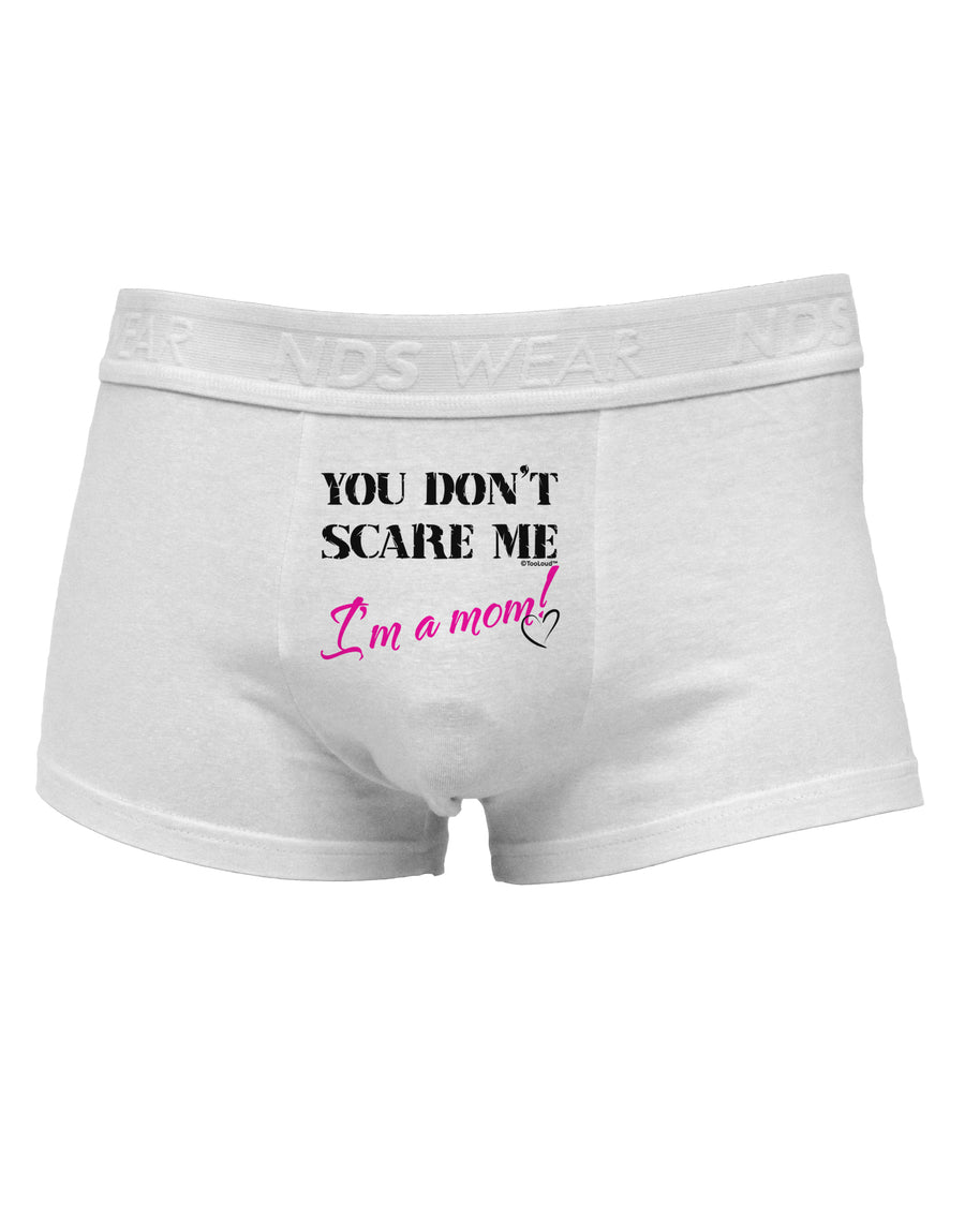 You Don't Scare Me - I'm a Mom Mens Cotton Trunk Underwear by TooLoud-Men's Trunk Underwear-NDS Wear-White-Small-Davson Sales