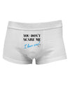 You Don't Scare Me - I Have Sons Mens Cotton Trunk Underwear by TooLoud-Men's Trunk Underwear-NDS Wear-White-Small-Davson Sales