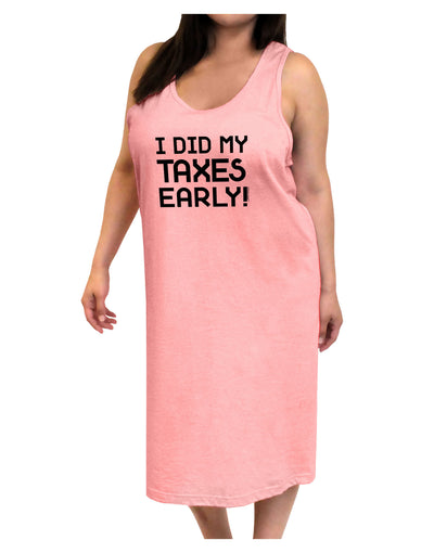 I Did My Taxes Early Adult Tank Top Dress Night Shirt-Night Shirt-TooLoud-Pink-One-Size-Adult-Davson Sales