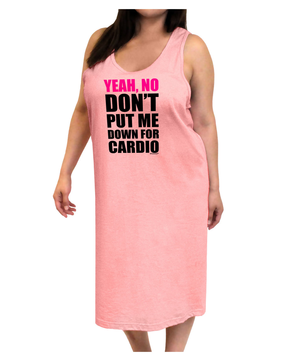 Yeah No Don't Put Me Down For Cardio Adult Tank Top Dress Night Shirt-Night Shirt-TooLoud-White-One-Size-Adult-Davson Sales