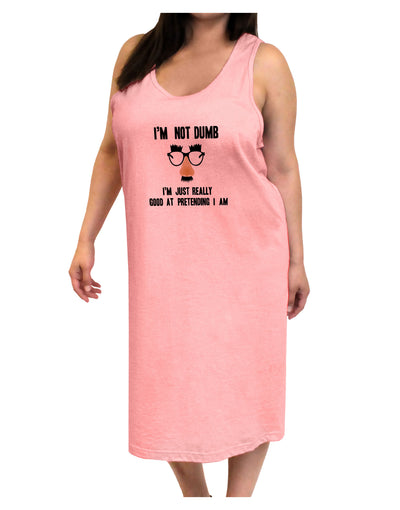 TooLoud I'm not Dumb I'm Just really good at pretending I am Adult Tank Top Dress Night Shirt-Night Shirt-TooLoud-Pink-One-Size-Adult-Davson Sales