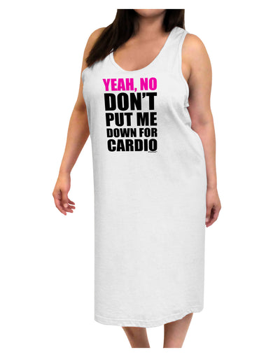 Yeah No Don't Put Me Down For Cardio Adult Tank Top Dress Night Shirt-Night Shirt-TooLoud-White-One-Size-Adult-Davson Sales