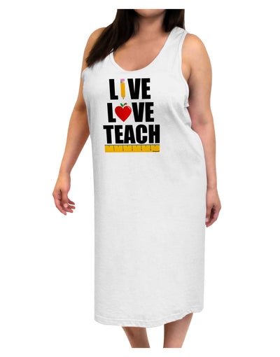 Live Love Teach Adult Tank Top Dress Night Shirt