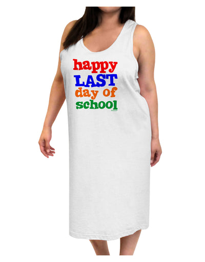 Happy Last Day of School Adult Tank Top Dress Night Shirt-Night Shirt-TooLoud-White-One-Size-Adult-Davson Sales