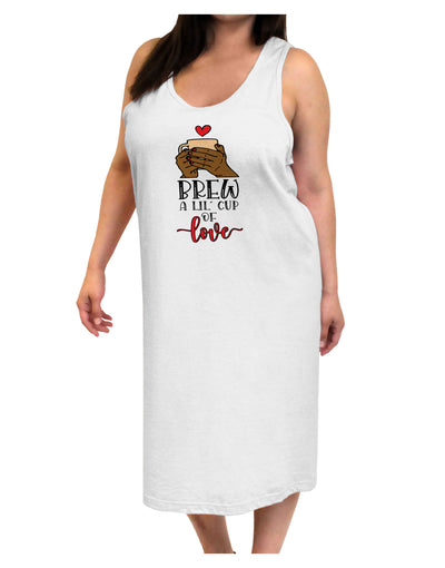 Brew a lil cup of love Adult Tank Top Dress Night Shirt White Tooloud