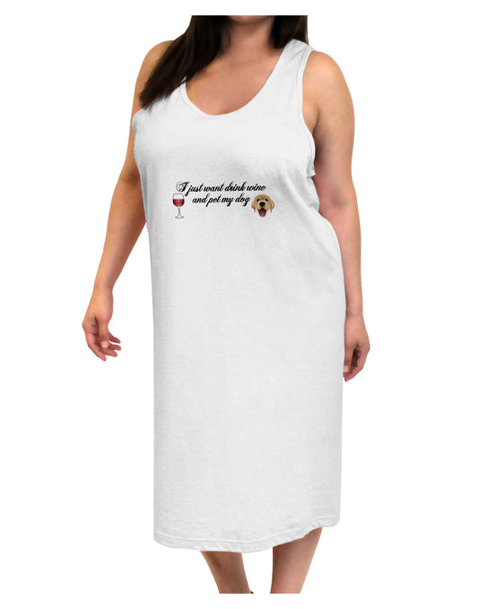 I Just Want To Drink Wine And Pet My Dog Adult Tank Top Dress Night Shirt by TooLoud-Night Shirt-TooLoud-White-One-Size-Davson Sales