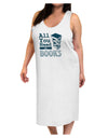 All You Need Is Books Adult Tank Top Dress Night Shirt-Night Shirt-TooLoud-White-One-Size-Adult-Davson Sales