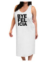 Bye Felicia Adult Tank Top Dress Night Shirt-Night Shirt-TooLoud-White-One-Size-Davson Sales