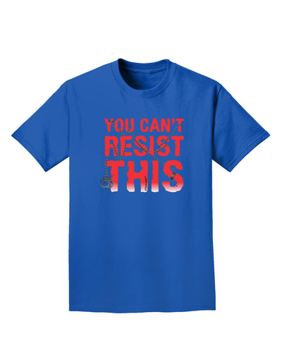 TooLoud You Can't Resist This Adult Dark T-Shirt-Mens T-Shirt-TooLoud-Royal-Blue-Small-Davson Sales